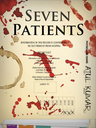 Seven Patients (2012) by Atul Kumar