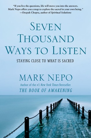 Seven Thousand Ways to Listen: Staying Close to What Is Sacred (2012)