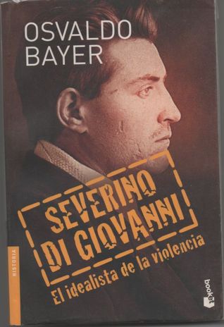 Severino Di Giovanni (1998) by Osvaldo Bayer