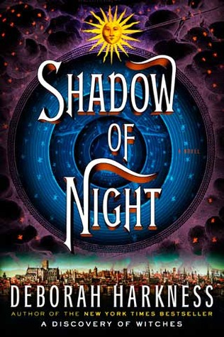 Shadow of Night (2012) by Deborah Harkness