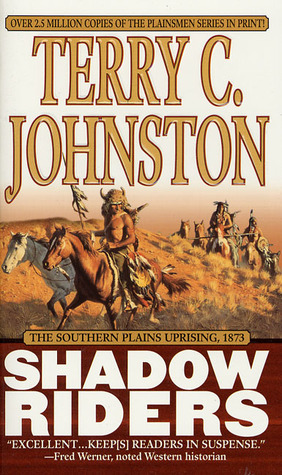 Shadow Riders: The Southern Plains Uprising, 1873 (1991) by Terry C. Johnston