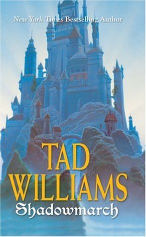 Shadowmarch (2006) by Tad Williams