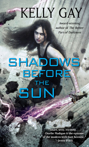 Shadows Before the Sun (2012) by Kelly Gay