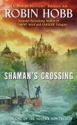 Shaman's Crossing (2006) by Robin Hobb
