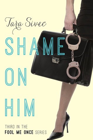 Shame on Him (2014) by Tara Sivec