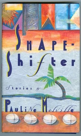 Shape-Shifter (1991) by Pauline Melville