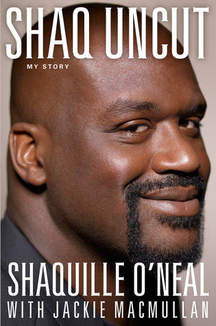 Shaq Uncut: Tall Tales and Untold Stories (2011) by Shaquille O'Neal