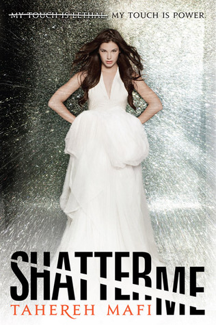 Shatter Me (2011) by Tahereh Mafi