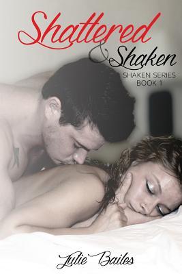 Shattered and Shaken (2013) by Julie Bailes