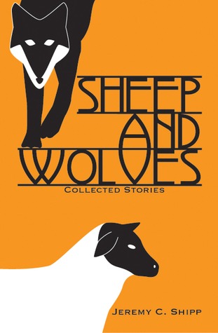 Sheep and Wolves (2008) by Jeremy C. Shipp