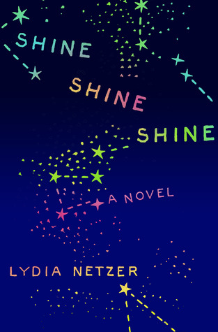 Shine Shine Shine (2012) by Lydia Netzer