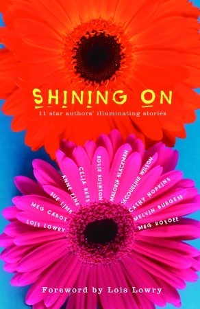 Shining On: 11 Star Authors' Illuminating Stories (2007) by Lois Lowry