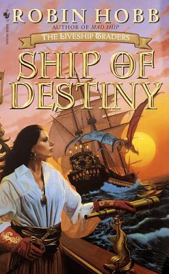Ship of Destiny (2001) by Robin Hobb