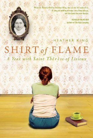 Shirt of Flame: A Year with St. Therese of Lisieux (2011)