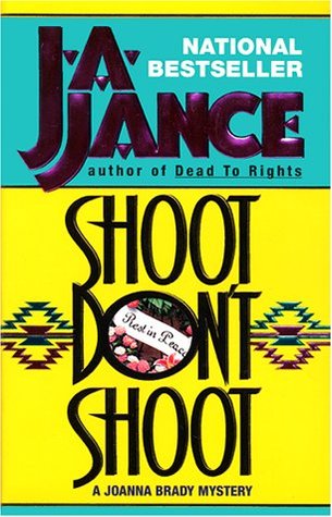 Shoot Don't Shoot (1996) by J.A. Jance
