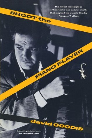 Shoot the Piano Player (1990) by David Goodis
