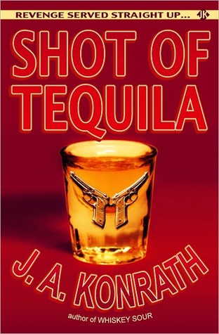 Shot of Tequila - A Jack Daniels Thriller (2010) by J.A. Konrath