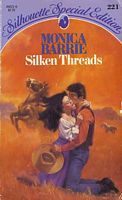 Silken Threads (Silhouette Special Edition, #221) (1985) by Monica Barrie