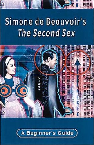 Simone de Beauvoir's the Second Sex (2002) by Simone de Beauvoir