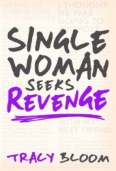 Single Woman Seeks Revenge (2000) by Tracy  Bloom