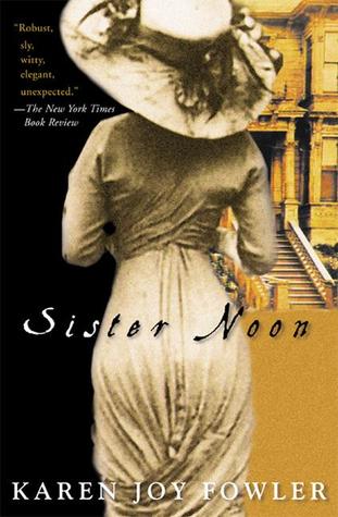 Sister Noon (2002) by Karen Joy Fowler