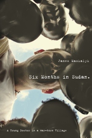 Six Months in Sudan: A Young Doctor in a War-torn Village (2009)