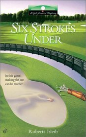 Six Strokes Under (2002) by Roberta Isleib