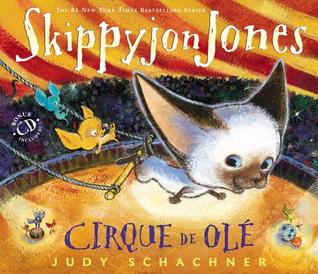 Skippyjon Jones Cirque de Ole (2012) by Judy Schachner