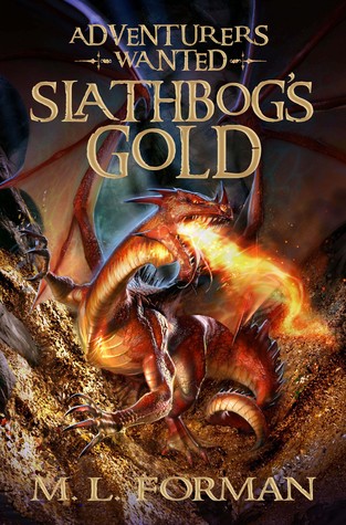 Slathbog's Gold (2009) by M.L. Forman