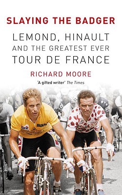 Slaying the Badger: LeMond, Hinault and the Greatest Ever Tour de France (2011)