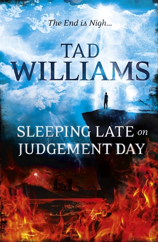 Sleeping Late on Judgement Day (2014) by Tad Williams