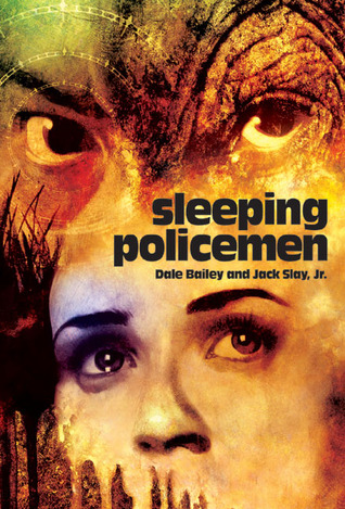 Sleeping Policemen (2006) by Dale Bailey