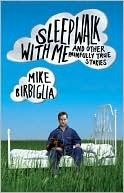 Sleepwalk with Me (2000) by Mike Birbiglia