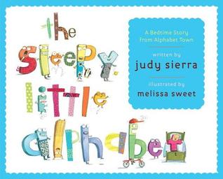 Sleepy Little Alphabet: A Bedtime Story from Alphabet Town (2014) by Judy Sierra