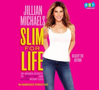 Slim for Life: My Insider Secrets to Simple, Fast, and Lasting Weight Loss (2013) by Jillian Michaels