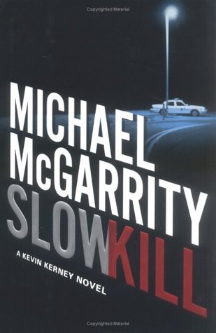 Slow Kill (2004) by Michael McGarrity