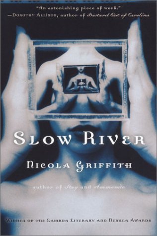 Slow River (1996) by Nicola Griffith