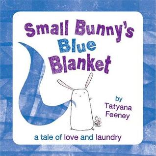 Small Bunny's Blue Blanket. by Tatyana Feeney (2012) by Tatyana Feeney