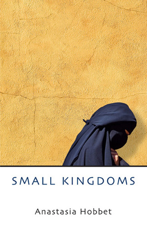 Small Kingdoms (2010) by Anastasia Hobbet