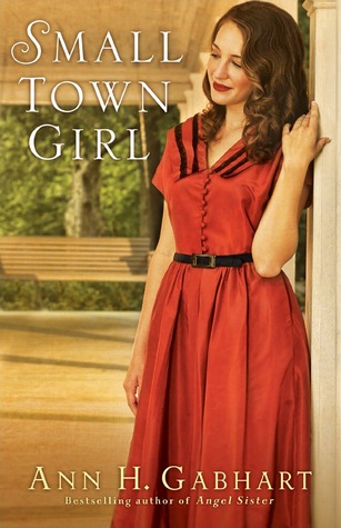 Small Town Girl (2013) by Ann H. Gabhart