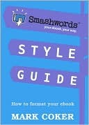 Smashwords Style Guide (2008) by Mark Coker