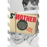 S'Mother: The Story of a Man, His Mom, and the Thousands of Altogether Insane Letters She's Mailed Him (2011) by Adam  Chester