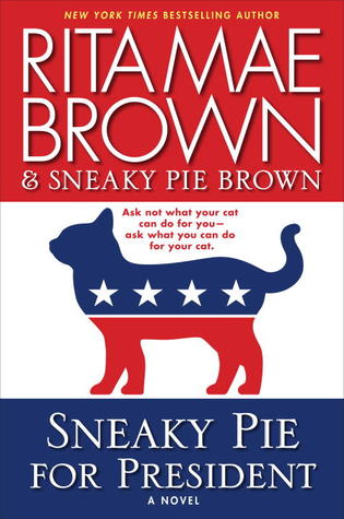 Sneaky Pie for President: A Mrs. Murphy Mystery (2012)
