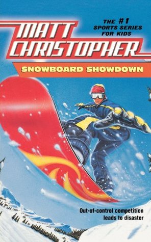 Snowboard Showdown: Out-of Control Competition Leads to Disaster (1999) by Matt Christopher