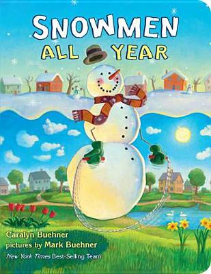 Snowmen All Year Board Book (2012) by Caralyn Buehner