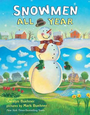 Snowmen All Year (2010) by Caralyn Buehner