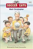Soccer 'Cats #11: Making the Save (Soccer 'cats) (2007) by Matt Christopher