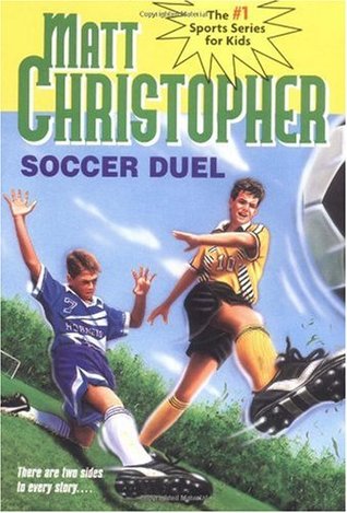 Soccer Duel: There are two sides to every story... (2000) by Matt Christopher