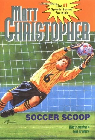 Soccer Scoop (1998) by Matt Christopher