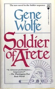 Soldier of Arete (1990) by Gene Wolfe